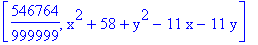 [546764/999999, x^2+58+y^2-11*x-11*y]